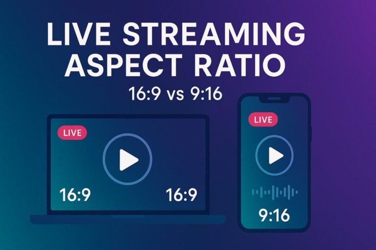 Live streaming aspect ratio 16:9 vs 9:16